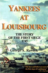 Yankees at Louisbourg: The Story of the First Siege, 1745 by George A. Rawlyk