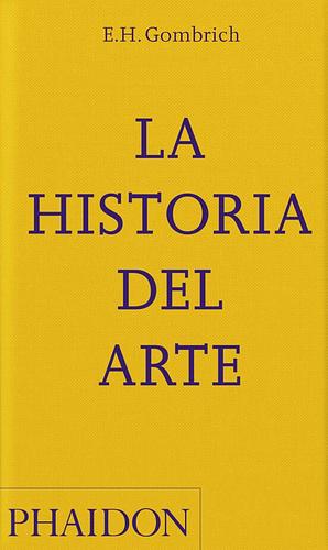 La Historia Del Arte Nueva Edición Bolsillo (Spanish Edition) by E.H. Gombrich