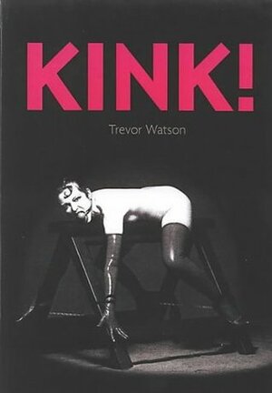 Kink by Trevor Watson