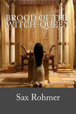 Brood of the Witch-Queen by Sax Rohmer