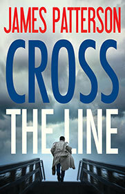 Cross the Line: by James Patterson