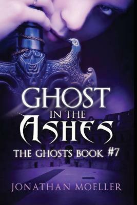 Ghost in the Ashes by Jonathan Moeller