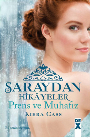 Saraydan Hikayeler: Prens ve Muhafız by Derya İmer Aydınlık, Kiera Cass