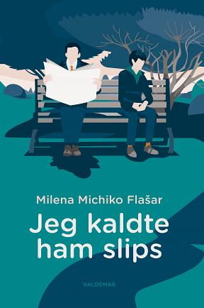 Jeg kaldte ham slips by Milena Michiko Flašar