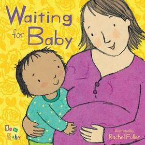 Waiting for Baby by Rachel Fuller