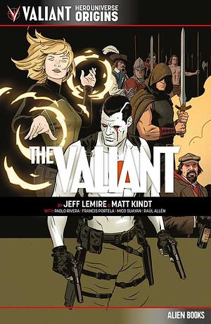 Valiant Hero Universe Origins: The Valiant by Paolo Rivera, Jeff Lemire, Matt Kindt