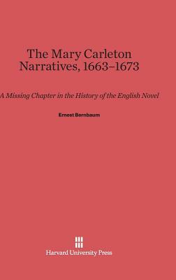 The Mary Carleton Narratives, 1663-1673 by Ernest Bernbaum