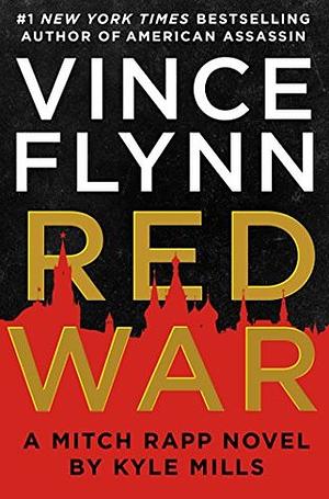 Red War by Kyle Mills, Vince Flynn