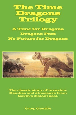 The Time Dragons Trilogy by Gary Gentile