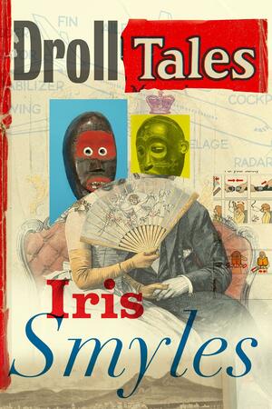 Droll Tales by Iris Smyles, Iris Smyles