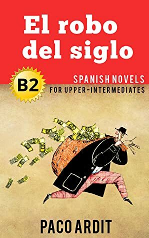 Spanish Novels: El robo del siglo by Paco Ardit