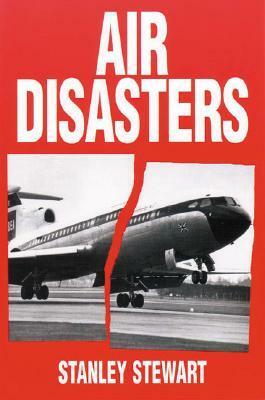 Air Disasters by Stanley Stewart