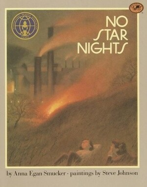 No Star Nights by Anna Egan Smucker, Steve Johnson