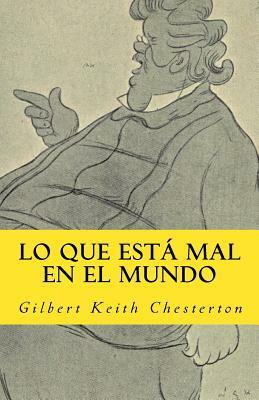 lo que esta mal en el mundo by G.K. Chesterton