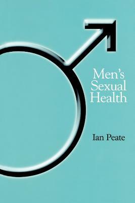 Men s Sexual Health by Ian Peate