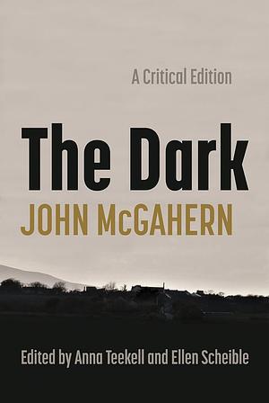 The Dark by John McGahern by John McGahern, John McGahern