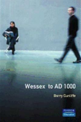 Wessex to 1000 AD by Barry Cunliffe