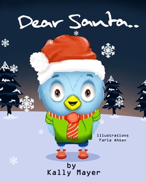 Dear Santa....: Christmas picture book for Beginner Readers ages 3-6 by Kally Mayer