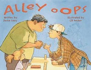 Alley Oops by C.B. Decker, Janice Levy