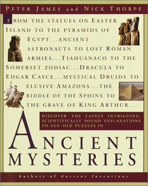 Ancient Mysteries by Nick Thorpe, Peter James