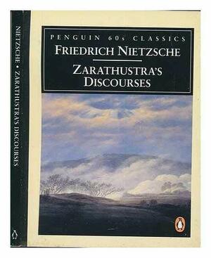 Zarathustra's Discourses by Friedrich Nietzsche