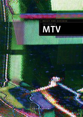 Built for Success: The Story of MTV by Sara Gilbert