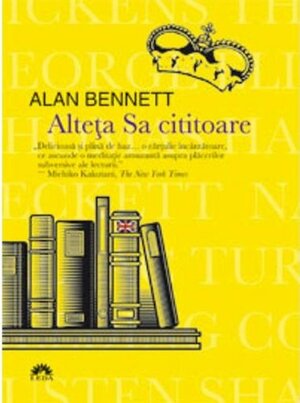 Alteța Sa cititoare by Alan Bennett