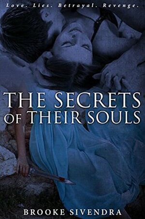 The Secrets of Their Souls by Brooke Sivendra