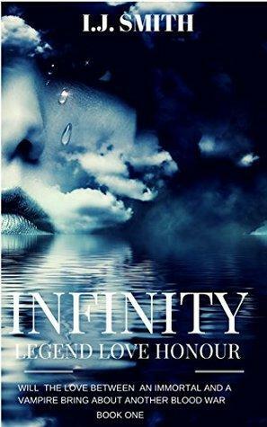 Infinity: Legend, Love, Honour by I.J. Smith