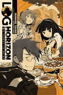 Log Horizon, Vol. 5 (light novel): A Sunday in Akiba by Mamare Touno, Kazuhiro Hara