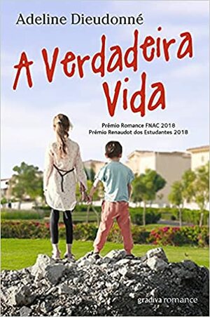 A Verdadeira Vida by Adeline Dieudonné