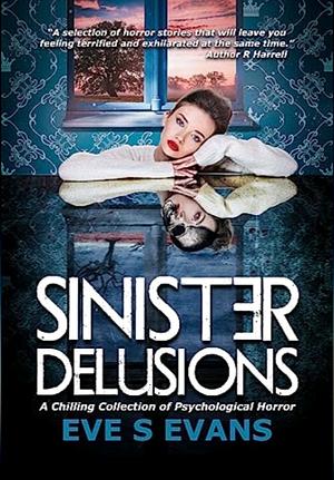 Sinister Delusions by Eve Evans