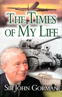 Sir John Gorman: The Times of My Life by John Gorman