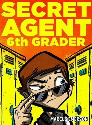 Secret Agent 6th Grader by Noah Child, Marcus Emerson