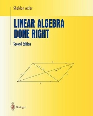 Linear Algebra Done Right by Sheldon Axler