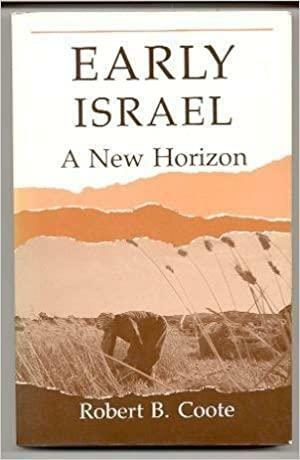 Early Israel: A New Horizon by Robert B. Coote