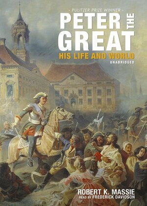 Peter the Great: Part 1 by Robert K. Massie