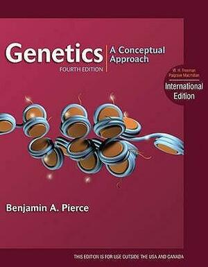 Genetics: A Conceptual Approach. by Benjamin A. Pierce