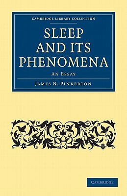 Sleep and its Phenomena by James N. Pinkerton