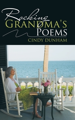 Rocking Grandma's Poems by Cindy Dunham