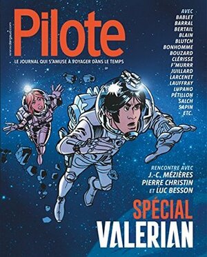 Pilote - Valérian by Pierre Christin, Dominique Bertail, Mathieu Bablet, Jean-Claude Mézières, François Le Bescond, André Juillard