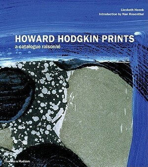 Howard Hodgkin: The Complete Prints by Liesbeth Heenk