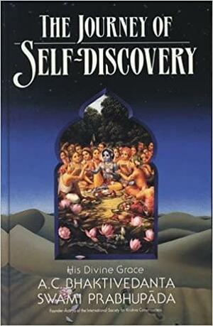 The Journey of Self-discovery by A.C. Bhaktivedanta Swami Prabhupāda