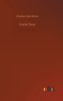 Uncle Terry by Charles Clark Munn