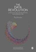 The Data Revolution: A Critical Analysis of Big Data, Open Data &amp; Data Infrastructures by Rob Kitchin