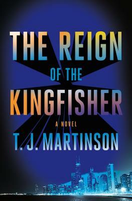 The Reign of the Kingfisher by T. J. Martinson