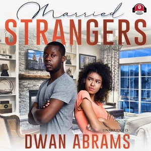 Married Strangers by Dwan Abrams