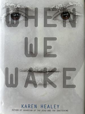 When We Wake by Karen Healey