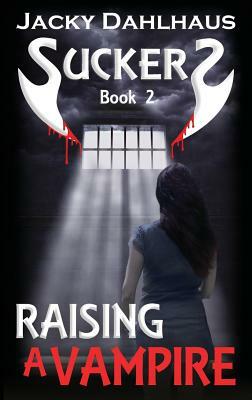 Raising A Vampire by Jacky Dahlhaus