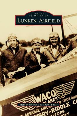 Lunken Airfield by Stephan Johnson, Cheryl Bauer